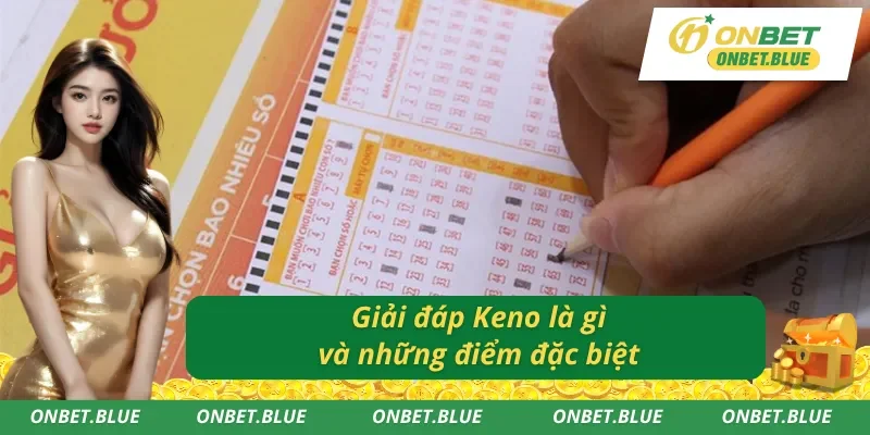 Giải đáp câu hỏi Keno là gì rõ ràng nhất