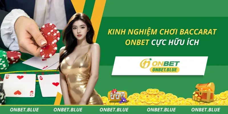 Kinh Nghiệm Chơi Baccarat Onbet