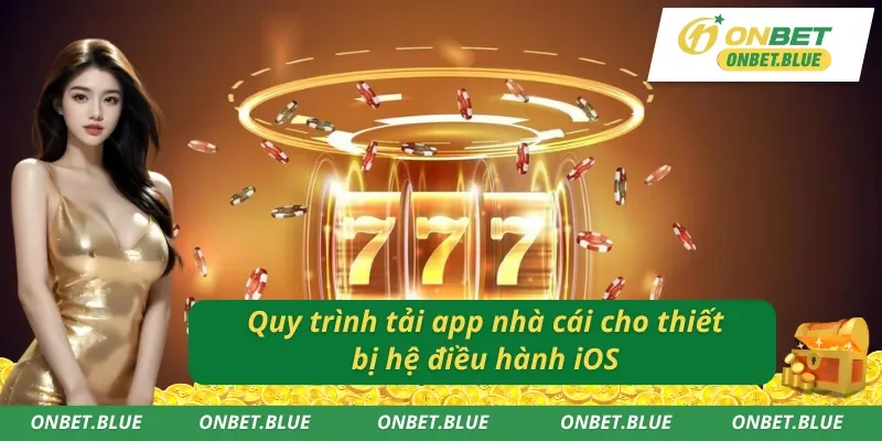 Hướng dẫn cài đặt app ONBET trên hệ điều hành iOS