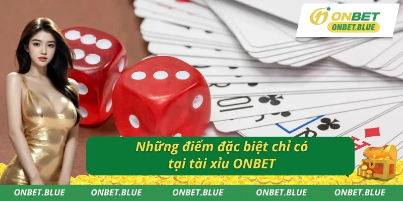 Những ưu đãi độc quyền cho người chờ tài xỉu ONBET