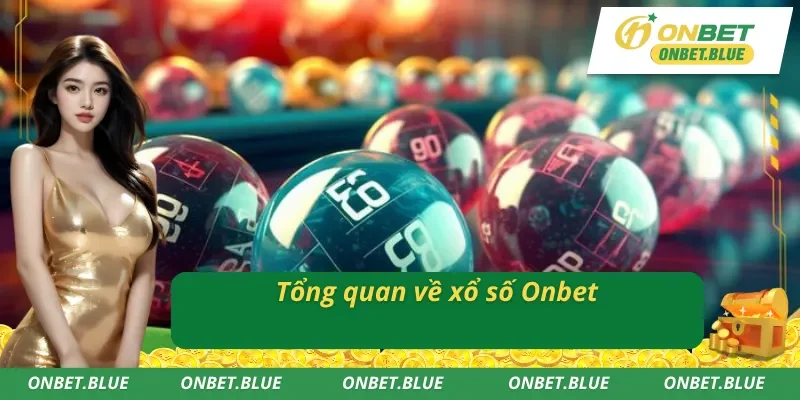 Giới thiệu sơ lược về xổ số Onbet