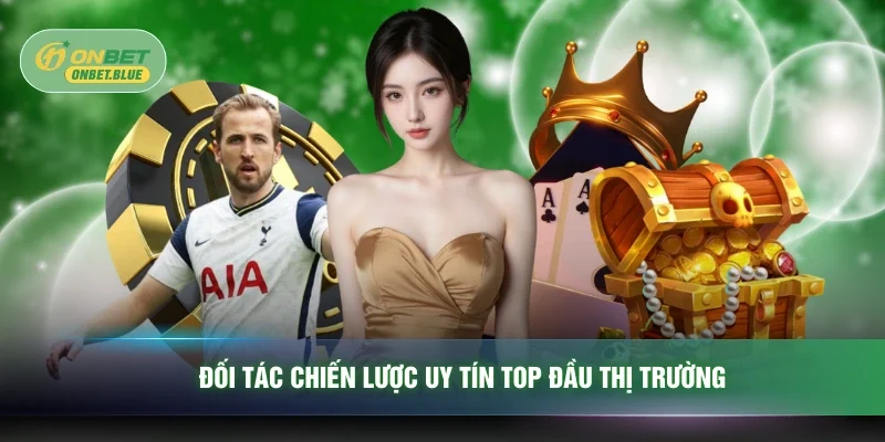 Đối tác chiến lược uy tín top đầu thị trường