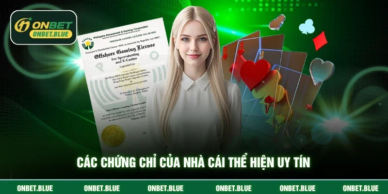 Các chứng chỉ của nhà cái thể hiện uy tín